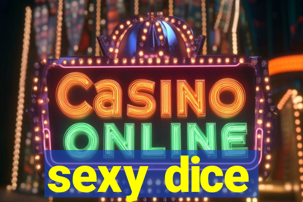 sexy dice